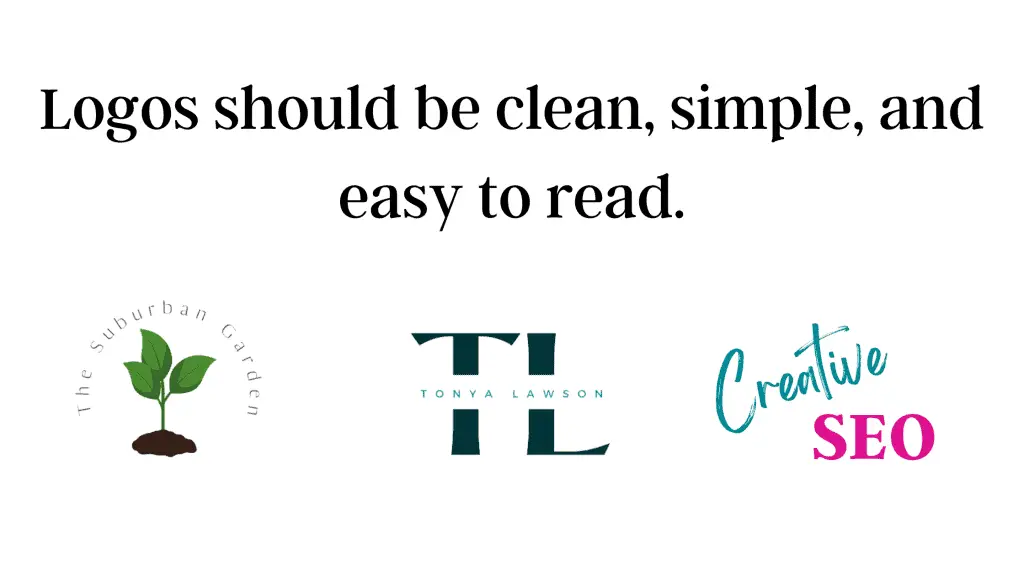 Logos should be clean, simple, and easy to read. 3 logos are given as an example